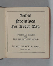 Load image into Gallery viewer, Bible Promises for Every Day: specially issued for the Sunday companion. Bryce, David & Son. Glasgow. Circa 1895.