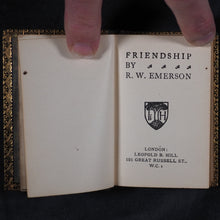 Load image into Gallery viewer, Emerson, Ralph Waldo. Friendship. Hill, Leopold B. 2 Langham Place, WC1. London. Circa 1908.