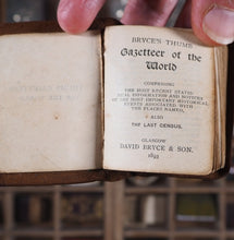 Load image into Gallery viewer, Bryce's Thumb Gazetteer of the World. Comprising the Most Recent Statistical Information and Notices of the Most Important Historical Events Associated with the Places Named, also the Last Census. 1893