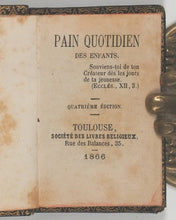 Load image into Gallery viewer, PAIN Quotidien des Enfants. Quatrième édition. Société des Livres Religieux. Rue des Balances, 35. Toulouse. 1866.