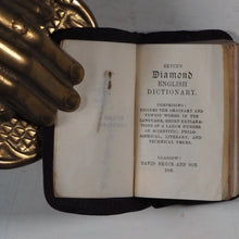 Load image into Gallery viewer, BRYCE'S DIAMOND ENGLISH DICTIONARY. Comprising: Besides The Ordinary And Newest Words in the Language, Short Explanations of a Larger Number of Scientific, Philosophical, Literary, and Technical Terms. Published by David Bryce, 1896. >>MINIATURE BOOK<<