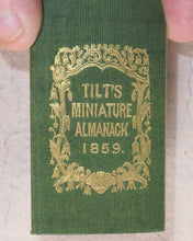 Load image into Gallery viewer, Tilt's Miniature Almanack. Various publishers. London. [1848-1870] >>RUN OF SCARCE COLLECTABLE ALMANACS<<
