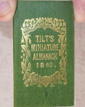 Load image into Gallery viewer, Tilt's Miniature Almanack. Various publishers. London. [1848-1870] >>RUN OF SCARCE COLLECTABLE ALMANACS<<
