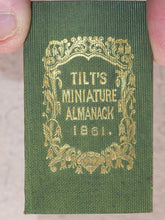 Load image into Gallery viewer, Tilt's Miniature Almanack. Various publishers. London. [1848-1870] >>RUN OF SCARCE COLLECTABLE ALMANACS<<
