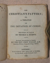 Load image into Gallery viewer, Imitation of Christ. Christian's Pattern or a treatise on the Imitation of Christ. Mason, J[ohn]. London. 1830.
