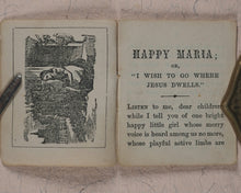 Load image into Gallery viewer, Happy Maria; or, "I wish to go where Jesus dwells". Caswell, C[harles]. 135, Broad Street, Birmingham. [1860?].
