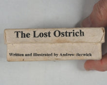 Load image into Gallery viewer, Berwick, Andrew, writen and illustrated by. The Lost Ostrich.  Self-published. 2010.
