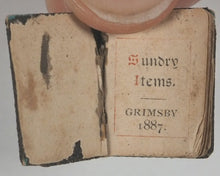 Load image into Gallery viewer, Sundry Items. Robinson, E[rnest] A. With Parnell &amp; Co. New Clee. Grimsby. 1887.
