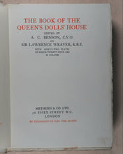 Load image into Gallery viewer, Benson, A.C. , Sir Lawrence Weaver and E.V. Lucas, editors. The Book of the Queen's Dolls' House. Methuen &amp; Co. Ltd. 36 Essex Street, London. 1924.
