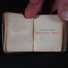 Load image into Gallery viewer, Royal Bijou Birthday Book: a selection from the poetical works of Shakespeare, Wordsworth, Hood, Tennyson, Moore, Burns, Cowper, Scott, Goldsmith, Hemans, Byron, Milton. Eyre &amp; Spottiswoode, His Majesty's Printers, Downs Park Road, N.E. London. 1901.
