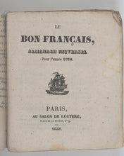 Load image into Gallery viewer, Bon Français. Almanach Universel pour l'Année 1835. Salon de lecture. Place de la Bourse no. 91, et chez les principaux libraires des départements. Paris. [1834].
