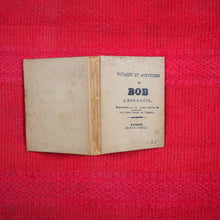Load image into Gallery viewer, Voyages et aventures de Bob l'écureuil. Texte traduit de l'anglais. >>MINIATURE FRENCH BOOK OF A SQUIRREL<< Publication Date: 1834 CONDITION: VERY GOOD
