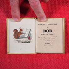 Load image into Gallery viewer, Voyages et aventures de Bob l'écureuil. Texte traduit de l'anglais. >>MINIATURE FRENCH BOOK OF A SQUIRREL<< Publication Date: 1834 CONDITION: VERY GOOD
