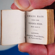 Load image into Gallery viewer, Small Rain Upon the Tender Herb Deut. xxxii. 2. Publication Date: 1830 Condition: Very Good. >>MINIATURE BOOK<<
